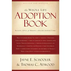 USED-The Whole Life Adoption Book: Realistic Advice for Building a Healthy Adoptive Family by Atwood, Thomas (Paperback)