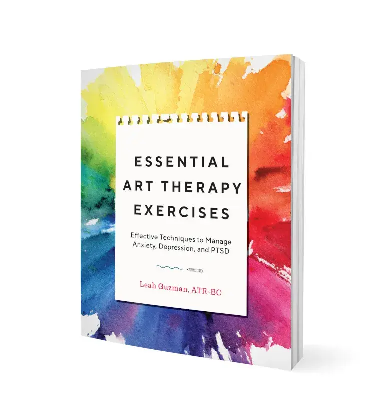 The Essential Art Therapy Exercises Book: Effective Techniques to Manage Anxiety, Depression & PTSD Through Creativity