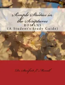 USED-Simple Studies in the Scriptures: Romans: A Student's Study Guide by Dr. Stanford E. Murrell (Paperback)