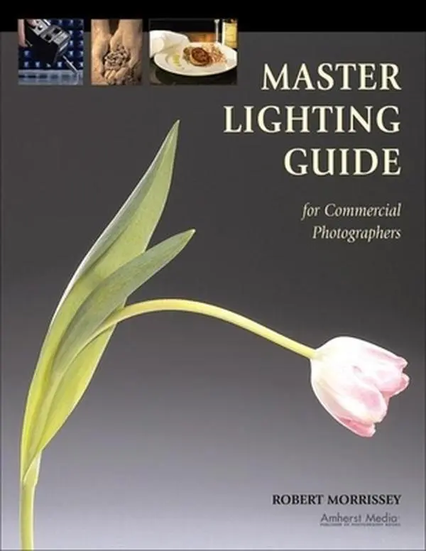 USED-Master Lighting Guide for Commercial Photographers by Morrissey, Robert (Paperback)