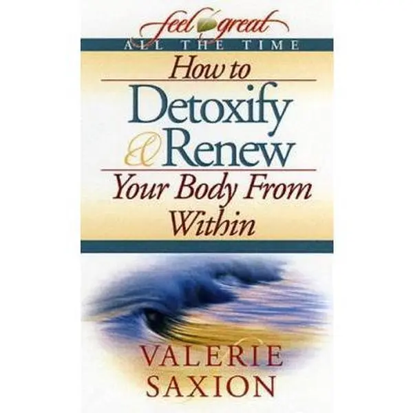 USED-How to Detoxify & Renew Your Body From Within by Valerie Saxion (Paperback)