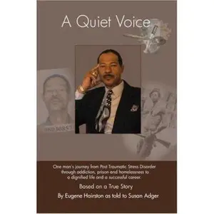 USED-A Quiet Voice: One Man's Journey from Post Traumatic Stress Disorder Through Addiction, Prison and Homelessness to a Dignified Life a by Hairston, Eugene (Paperback)
