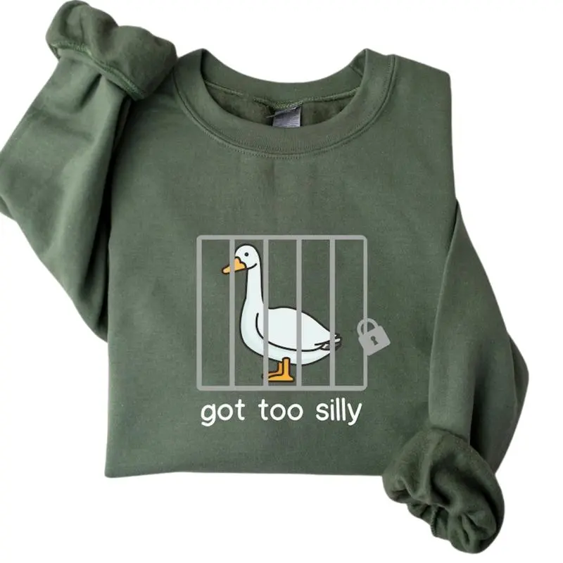 Silly Goose Sweatshirt T-shirt Hoodie, Got Too Silly Shirt, Prison Got Too Silly Goose Shirt, Meme Goose Duck Gift, Funny Goose Gift for Friends Menswear Sweaters
