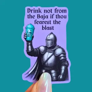 Baja Blasted Sticker / Waterproof Tumbler Cup Sticker / Funny Medieval Times Meme, Laptop Water Bottle Decal