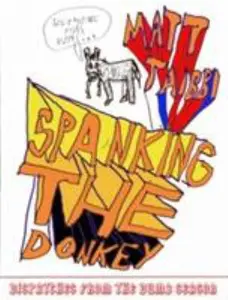 USED-Spanking the Donkey: Dispatches from the Dumb Season by Taibbi, Matt (Hardcover)