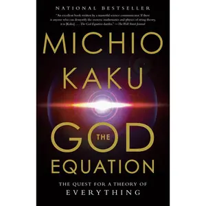 The God Equation: The Quest for a Theory of Everything -- Michio Kaku - Paperback