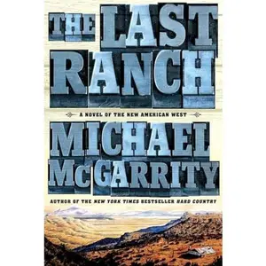 USED-The Last Ranch: A Novel of the New American West by McGarrity, Michael (Hardcover)