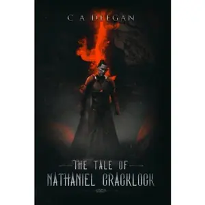USED-The Tale of Nathaniel Cracklock (Cracklock Standalones) by C A Deegan (Paperback)