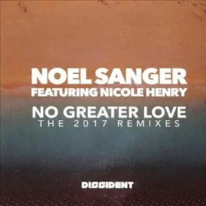 Noel Featuring Nicole Henry Sanger - No Greater Love (The 2017 Remixes)  [COMPACT DISC - CD]