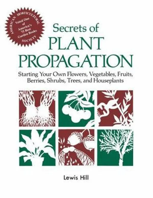 USED Book - Secrets of Plant Propagation: Starting Your Own Flowers, Vegetables, Fruits, Berries, Shrubs, Trees, and Houseplants by Hill, Lewis (Paperback) - english
