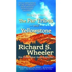 USED-The Far Tribes and Yellowstone: Two Complete Barnaby Skye Novels by Wheeler, Richard S. (Unknown)