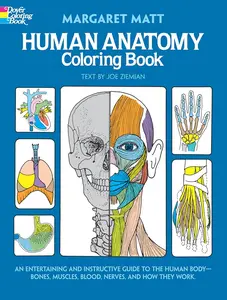 Human Anatomy Coloring Book: an Entertaining and Instructive Guide to the Human Body - Bones, Muscles, Blood, Nerves and How They Work (Coloring Books)