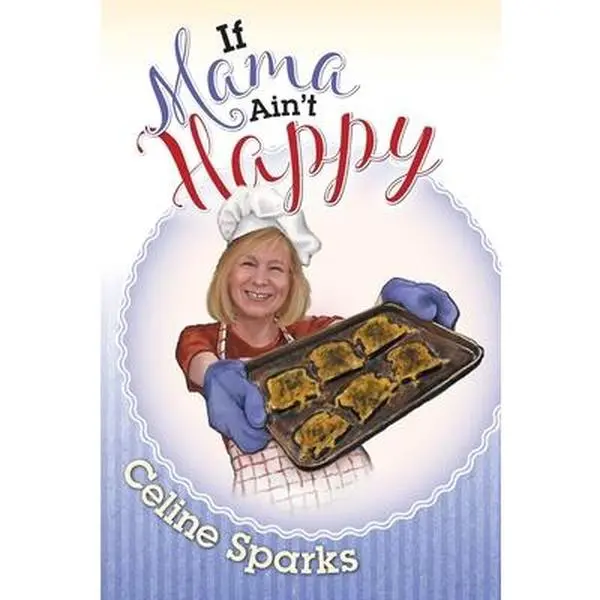USED-If Mama Ain't Happy by Sparks, Celine (Paperback)