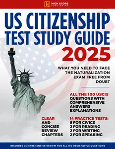 US Citizenship Test Study Guide: What You Need to Face the Naturalization Exam Free from Doubt