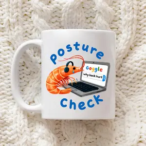 Posture check Mug, Shrimp pose back hurt, Reminded Sitting posture Funny Officer Accountant Gift, Double Printed Mug