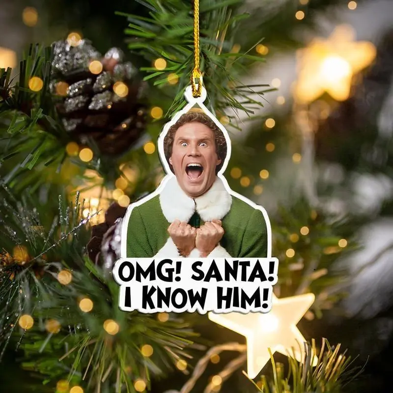 Elf Movie Ornament, OMG Santa I Know Him Acrylic Ornament, Buddy Ornament, Funny Elf Movie Quote Christmas Gift, Funny Christmas Decor, Holiday Acrylic Ornament