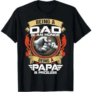 Being Dad An Honor, Being Papa Truly Priceless Tee T-Shirt