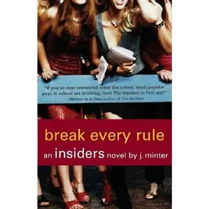 USED-Break Every Rule: An Insiders Novel by J. Minter (Paperback)