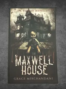 Grace Mirchandani The Maxwell House A Horror Novella Signed Edition by Author Grace Mirchandani