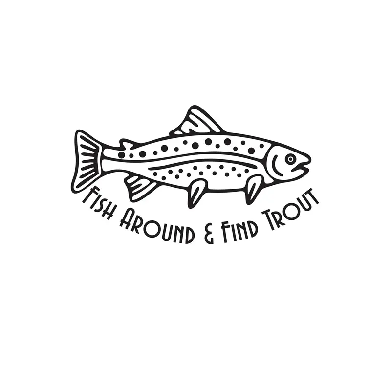 Fish Around and Find Trout Decal for Car Truck Automobile Boat - Durable Vinyl Sticker for Fishing Enthusiasts