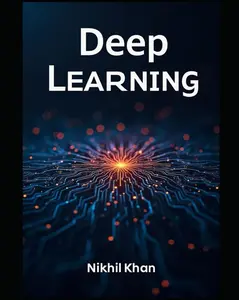 Deep Learning: Python for Data Science: A Guide to using Python for Tensor Flow, PyTorch, & Keras in creating Deep Learning Model Frameworks