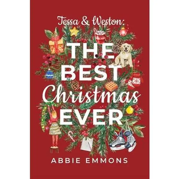 Tessa and Weston: The Best Christmas Ever -- Abbie Emmons, Paperback