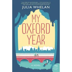 My Oxford Year: A Novel by Julia Whelan [Paperback Book]