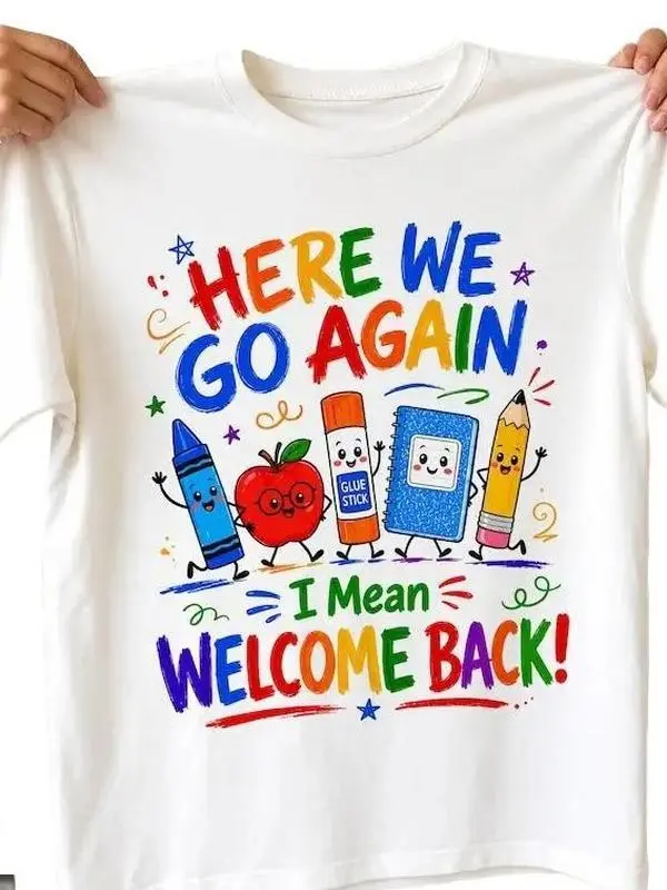 Here We Go Again Shirt, Welcome Back Teacher Shirt, Funny Back To School Shirt, Classroom Supplies Shirt, First Day Teacher Gift Shirt