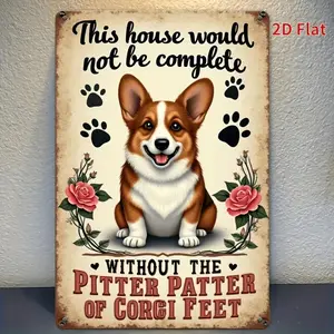 Vintage Corgi Metal Wall Art Sign Featuring the Message This House Would Not Be Complete Without the Pitter Patter of Corgi Feet