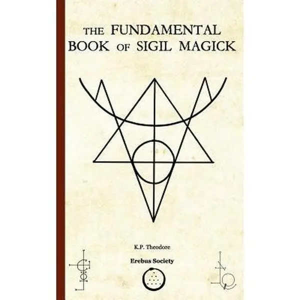 The Fundamental Book of Sigil Magick -- K. P. Theodore - Paperback