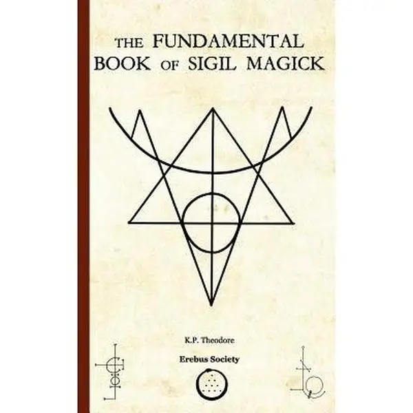The Fundamental Book of Sigil Magick -- K. P. Theodore - Paperback