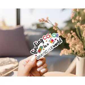 Finding Color in a Grayscale World custom sticker, craft sticker, unique gift, diy sticker, cricut sticker
