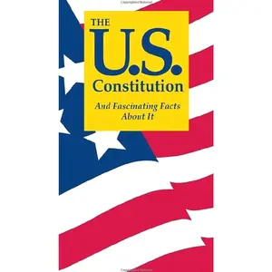 The U.S. Constitution And Fascinating Facts About It Paperback – June 1, 2012