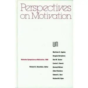 USED-Nebraska Symposium on Motivation, 1990, Volume 38: Perspectives on Motivation by Nebraska Symposium (Hardcover)