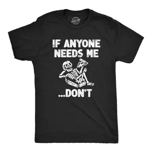 Mens If Anyone Needs Me Dont T Shirt Funny Lazy Relaxing Anti Social Tee for Guys Mens Funny T Shirts Cool Vintage Fashion T-Shirt Gift Classic Menswear Funny Sarcastic Short Sleeve Novelty Tees for Guys Black -
