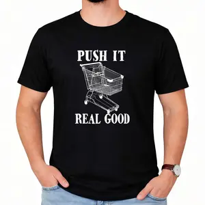 100% Cotton Push It Real Good Funny Grocery Store Shopping Cart T-Shirt T-Shirt