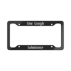Live Laugh Lobotomy License Frame, Truck Tag, Car Front Plate Frame, Decoration, Aluminum