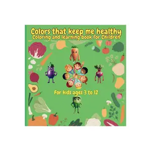 Colors that Keep Me Healthy Kids  & Learning  About Fruits & Vegetables  Activity  for Ages 3-12 Fun Healthy Eating Habits  Coloring Book Educational Toddler