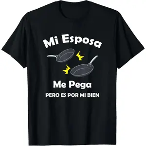 100% Cotton Chistosa Camisa Mi Esposa Me Pega Pero Es Por Mi Bien T-Shirt