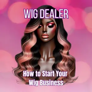Wig Dealer How to Start Your Wig Wig Business