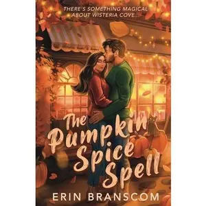 The Pumpkin Spice Spell -- Erin Branscom, Paperback