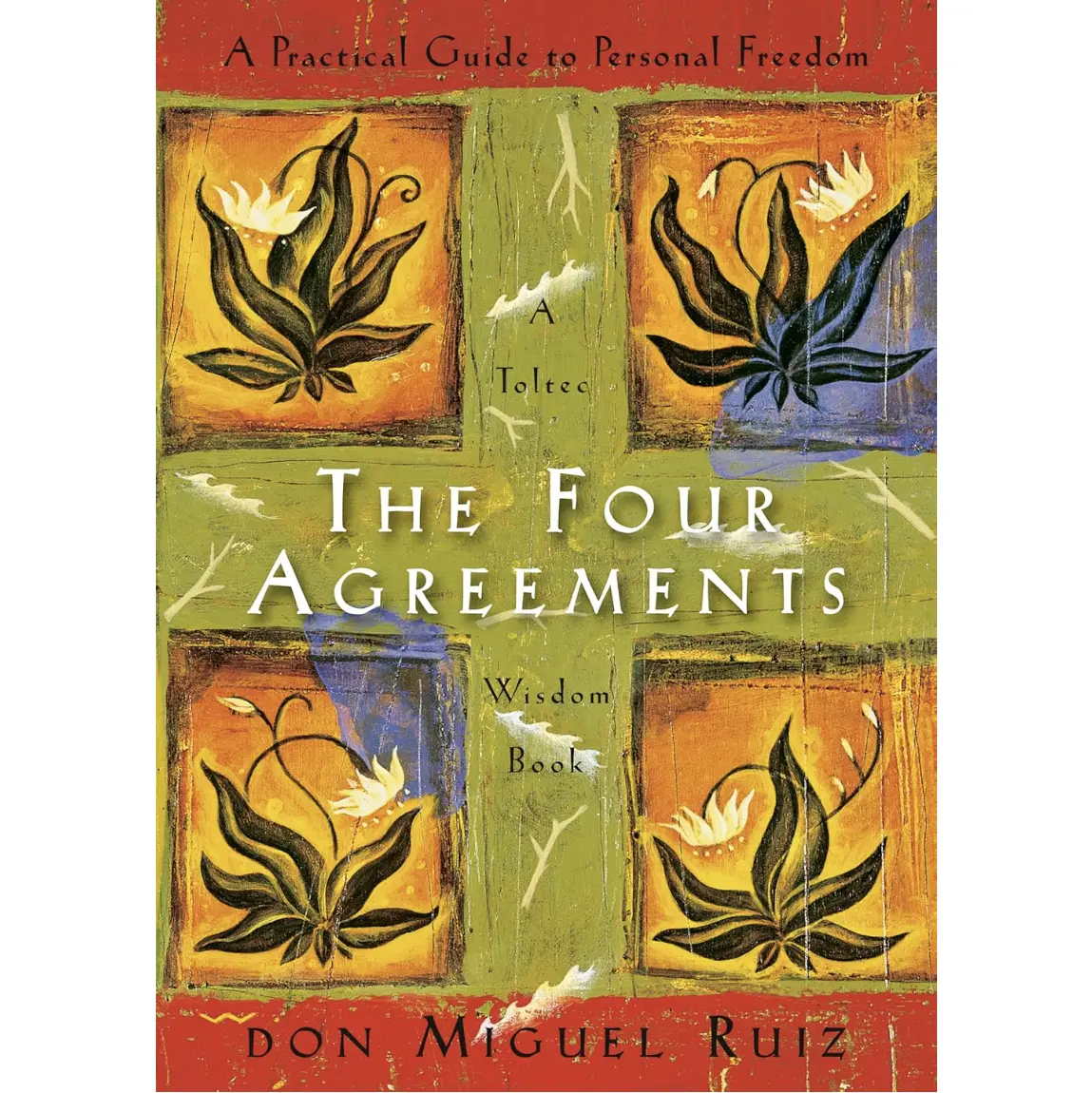 The Four Agreements : A Practical Guide to Personal Freedom by Don Miguel Ruiz - Paperback