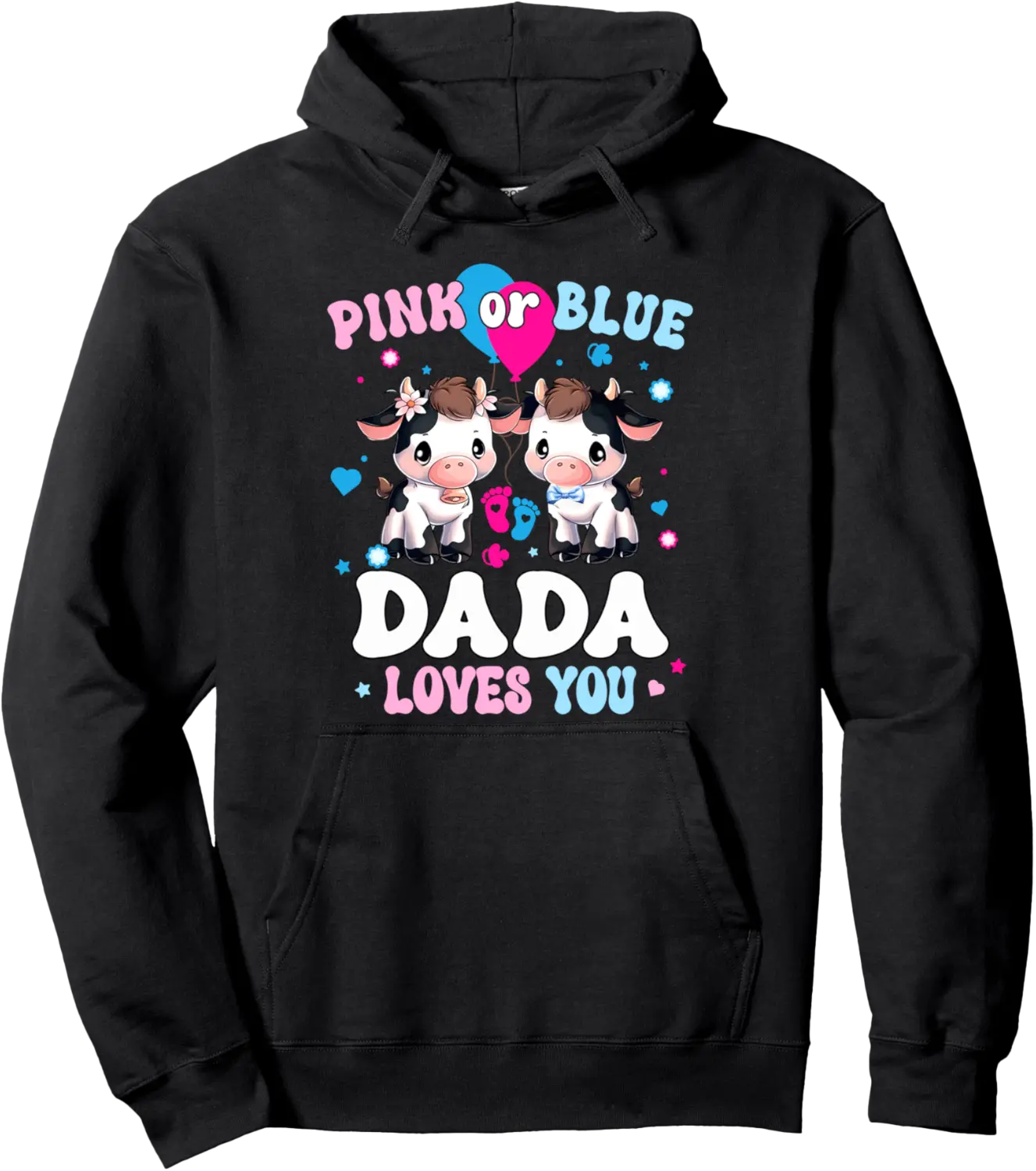 Pink Or Blue Dada Loves You Cow Gender Reveal Baby Shower Pullover Hoodie - Luismrid Shop 81B0FFTP67FT