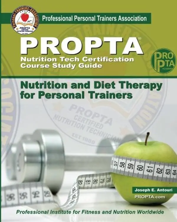 USED-PROPTA Nutrition Tech Certification Course Study Guide: Nutrition and Diet Therapy for Personal Trainers by Mr. Joseph E. Antouri (Paperback)