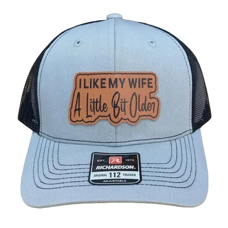 I Like My Wife A Little Bit Older Leather Patch Hat