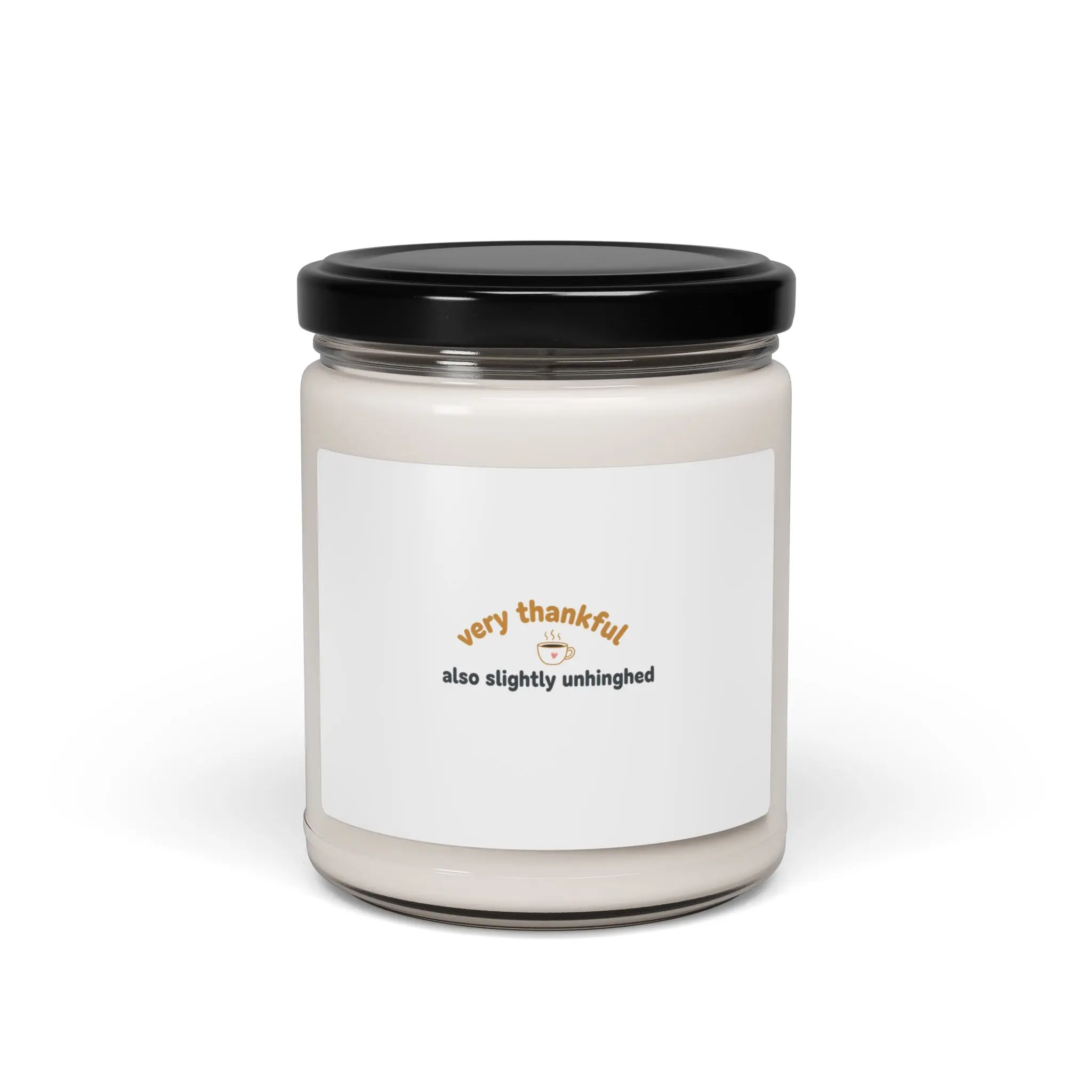 very thankful also slightly unhinged Candle | Soy 9oz, sarcastic gratitude, thankful but tired