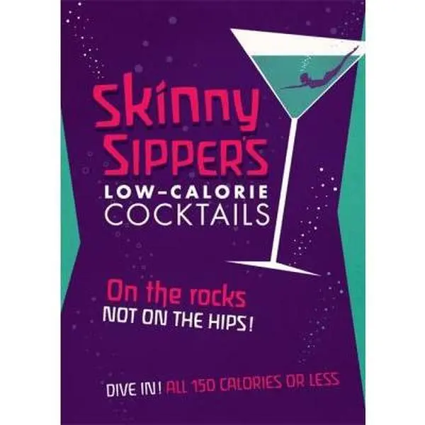 USED-Skinny Sippers: Low-Calories Cocktails. All 150 Calories or Less. by Spruce (Hardcover)