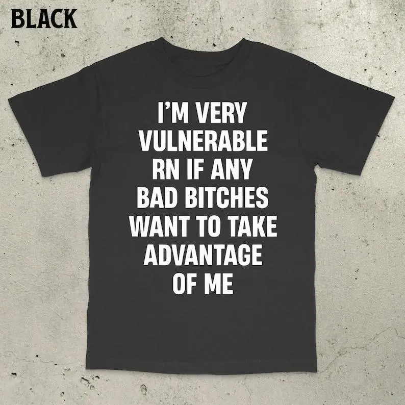 I'm Vulnerable Shirt, Very Vulnerable, Freaky Shirt, Ironic Shirt, Adult Humor, Aggressive Shirt, Inappropriate Shirt, Gen Z Shirt, Y2k Tees, Adult funny T-shirt, Gift for Woman and Man Tee
