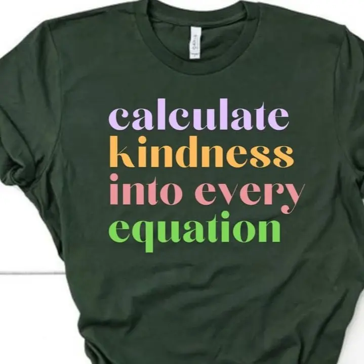Calculate Kindness Into Every Equation - A Thoughtful Approach to Math Menswear Top Tee Streetwear Tshirt Round Neck Crewneck