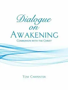 USED-Dialogue on Awakening: Communion with the Christ by Carpenter, Tom (Paperback)